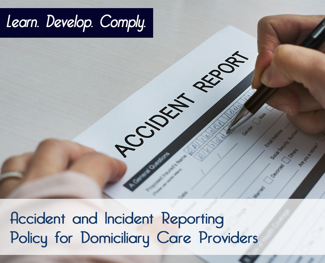 Accident and Incident Reporting Policy for Domiciliary Care Providers