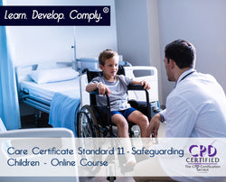 Care Certificate Standard 11 - Safeguarding Children - Online Course - ComplyPlus LMS™ - The Mandatory Training Group UK -