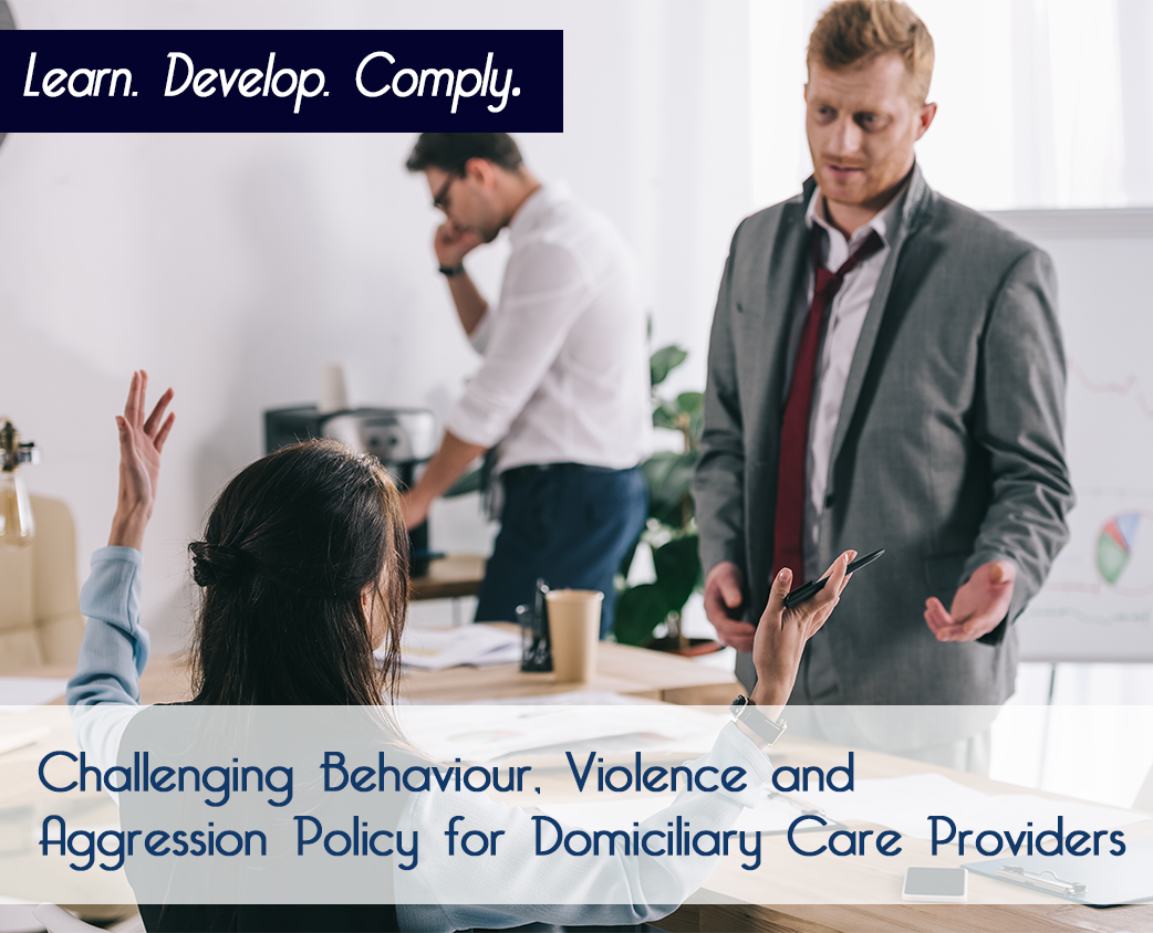 Challenging Behaviour, Violence and Aggression Policy for Domiciliary Care Providers