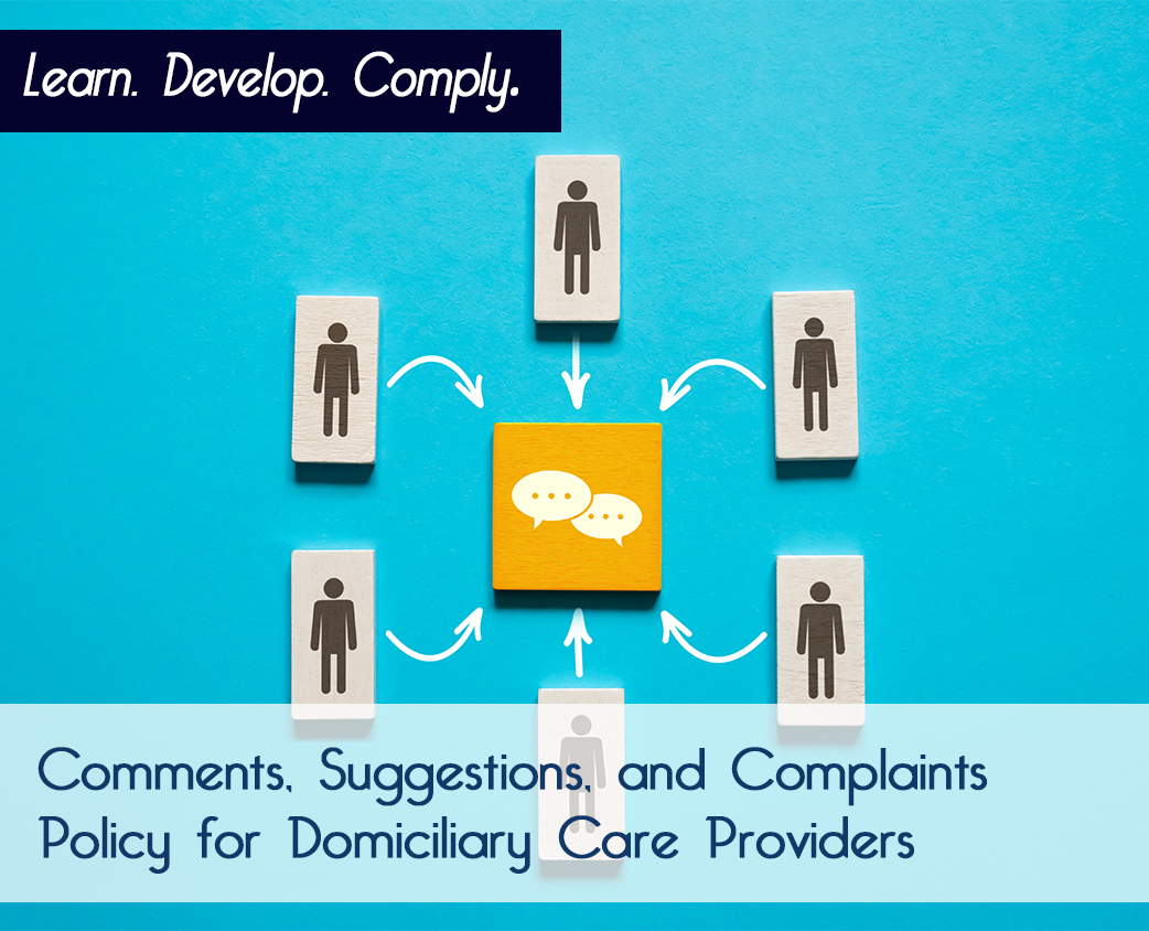 Comments, Suggestions, and Complaints Policy for Domiciliary Care Providers