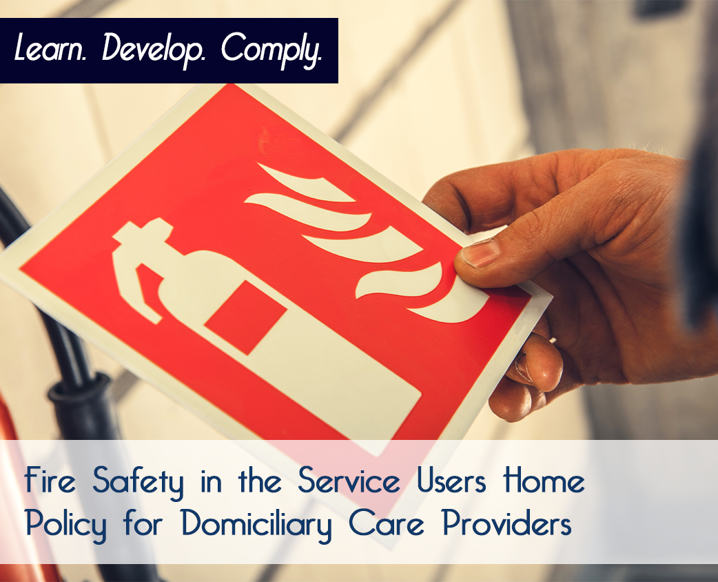 Fire Safety in the Service Users Home Policy for Domiciliary Care Providers