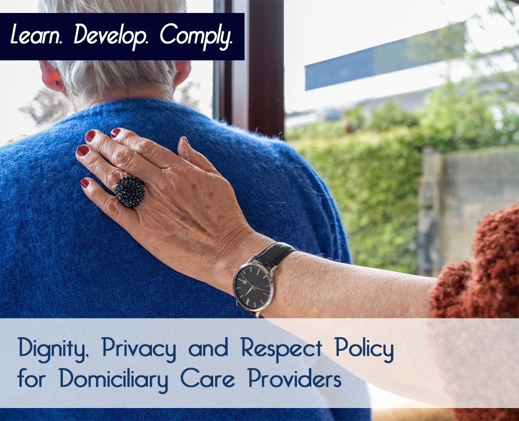 Dignity, Privacy and Respect Policy for Domiciliary Care Providers