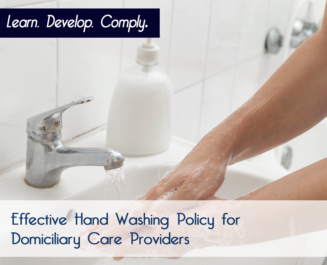 Effective Hand Washing Policy for Domiciliary Care Providers