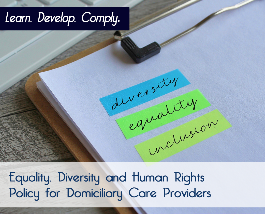 Equality, Diversity and Human Rights Policy for Domiciliary Care Providers