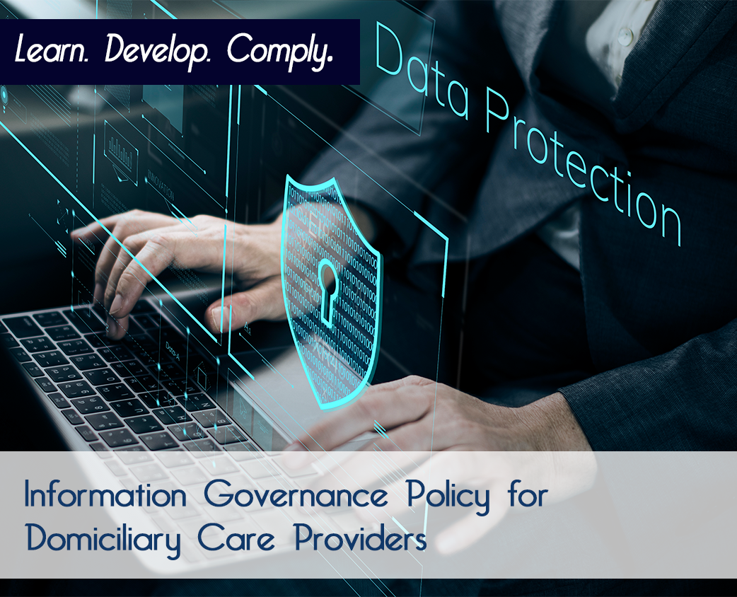 Information Governance Policy for Domiciliary Care Providers