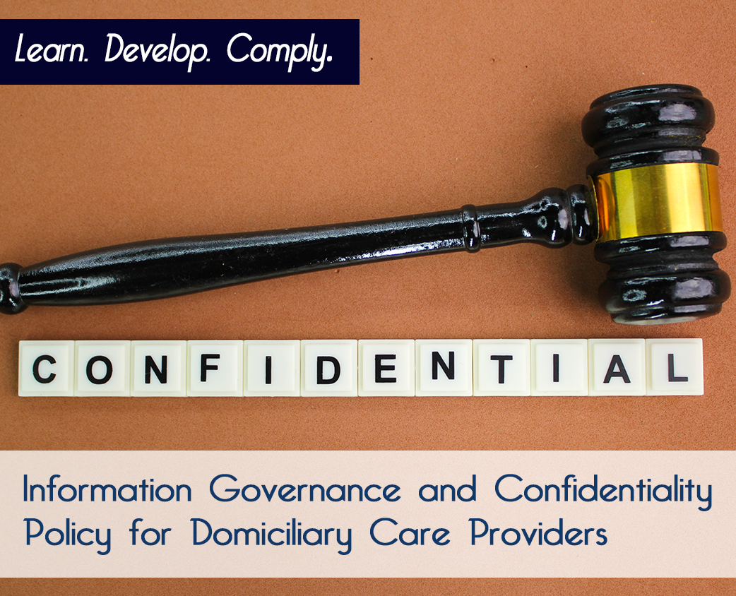 Information Governance and Confidentiality Policy for Domiciliary Care Providers