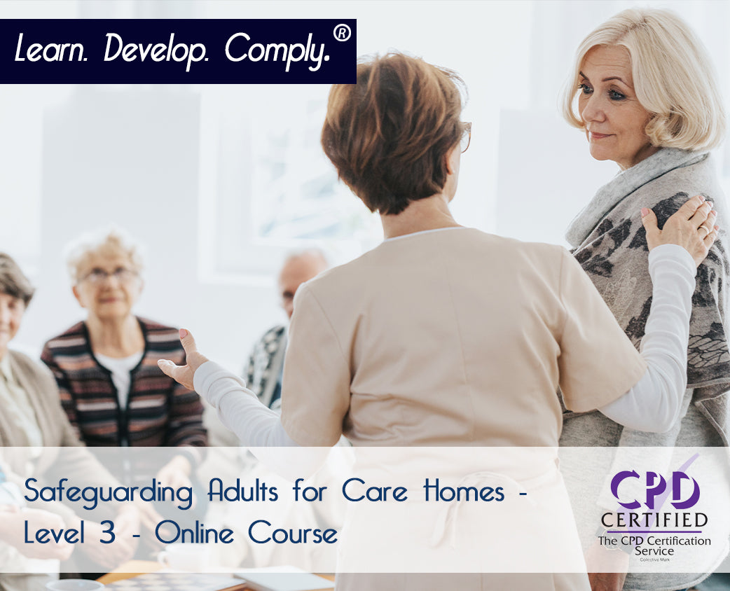 Safeguarding Adults for Care Homes - Level 3 (CPDUK Accredited)