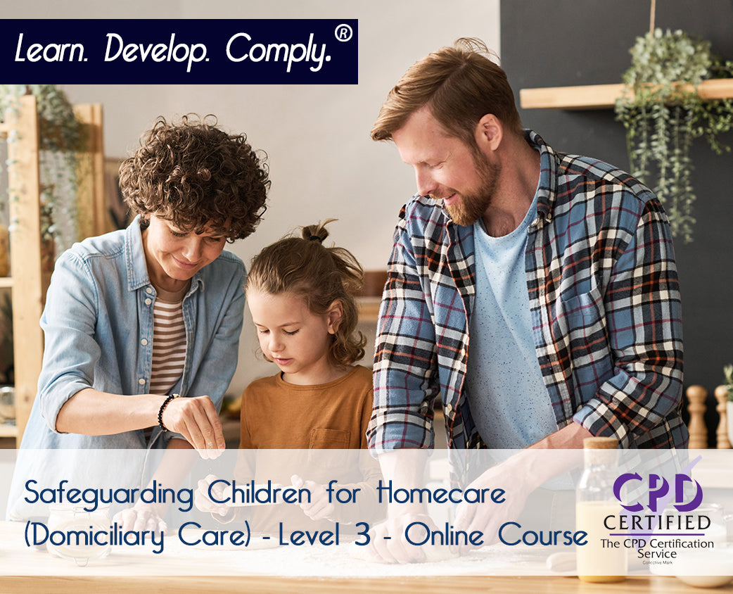 Safeguarding Children for Homecare (Domiciliary Care) - Level 3