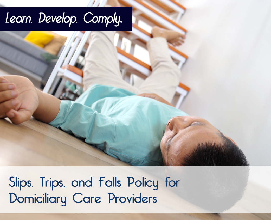Slips, Trips, and Falls Policy for Domiciliary Care Providers
