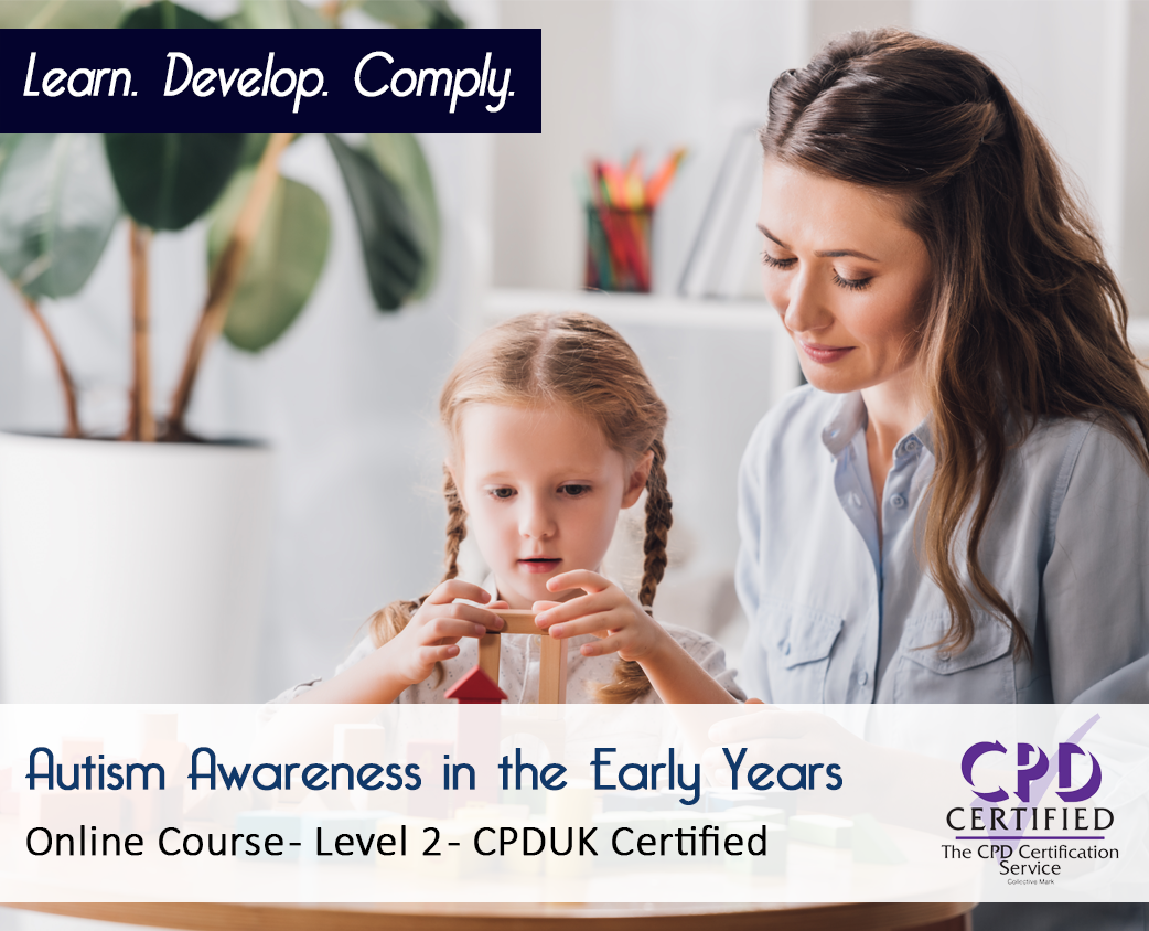 Autism Awareness in the Early Years - Level 2 - Online CPDUK Accredited