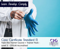 Care Certificate Standard 13 + Train the Trainer + Trainer Pack - CPDUK Accredited - The Mandatory Training Group UK -