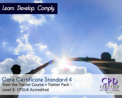 Care Certificate Standard 4 - Train the Trainer + Trainer Pack - CPDUK Accredited - The Mandatory Training Group UK -