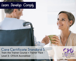 Care Certificate Standard 5 - Train the Trainer Course + Trainer Pack- CPDUK Accredited - The Mandatory Training Group UK -