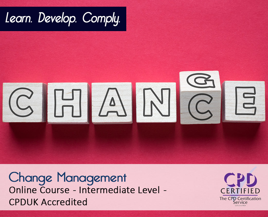 Change Management – Online Training Course – CPDUK Accredited