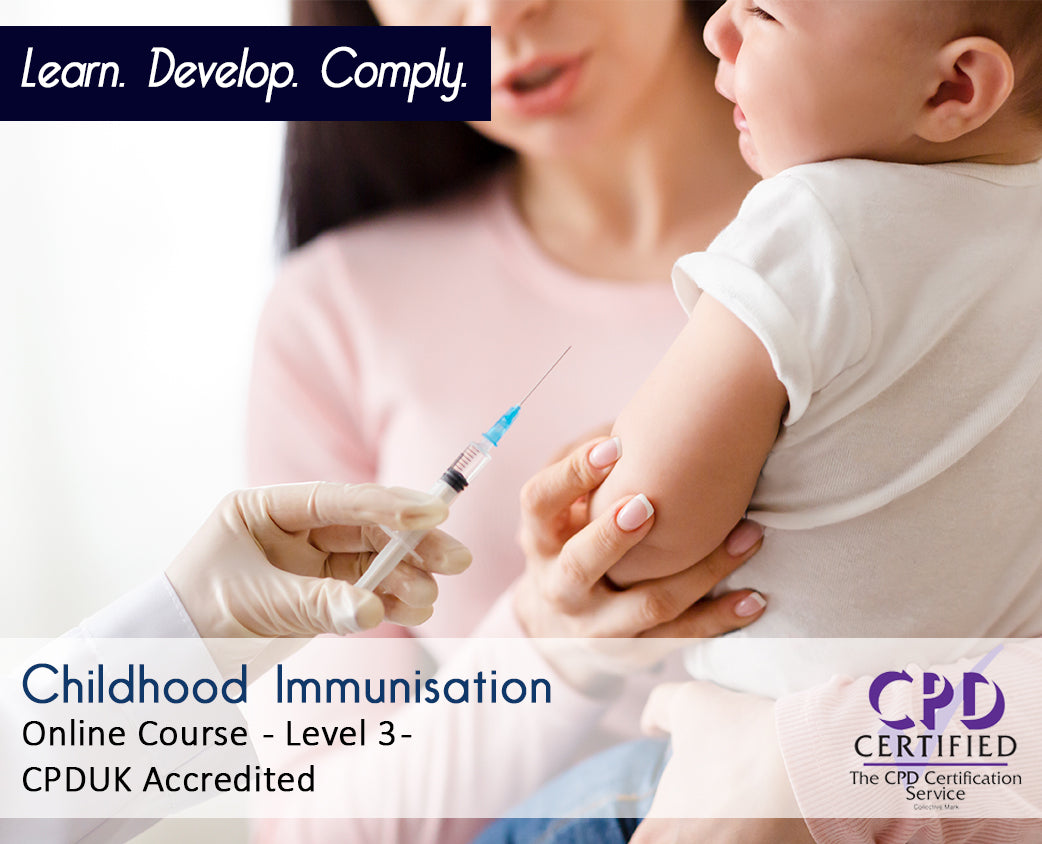 Childhood Immunisation - Online Training Course - CPDUK Accredited