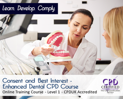 Consent and Best Interest - Enhanced Dental CPD Course - Online Training Course - Level 1 - The Mandatory Training Group UK -