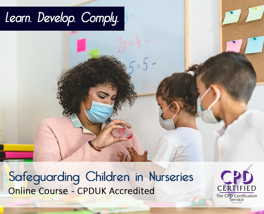 Safeguarding Children in Nurseries - Online Training Course - CPDUK Accredited