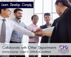 Collaborate with Other Departments - CPD Accredited - Mandatory Compliance UK -