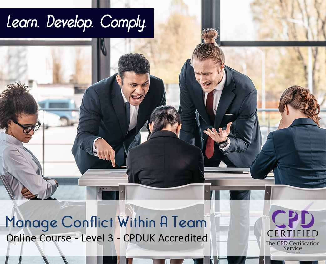 Manage Conflict Within A Team - Online Training Course - CPDUK Accredited