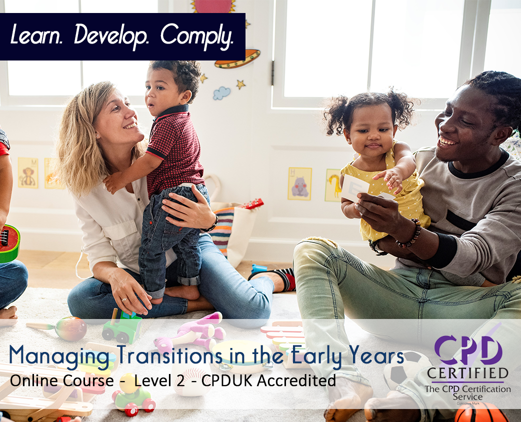 Managing Transitions in the Early Years - Level 2 - CPDUK Accredited