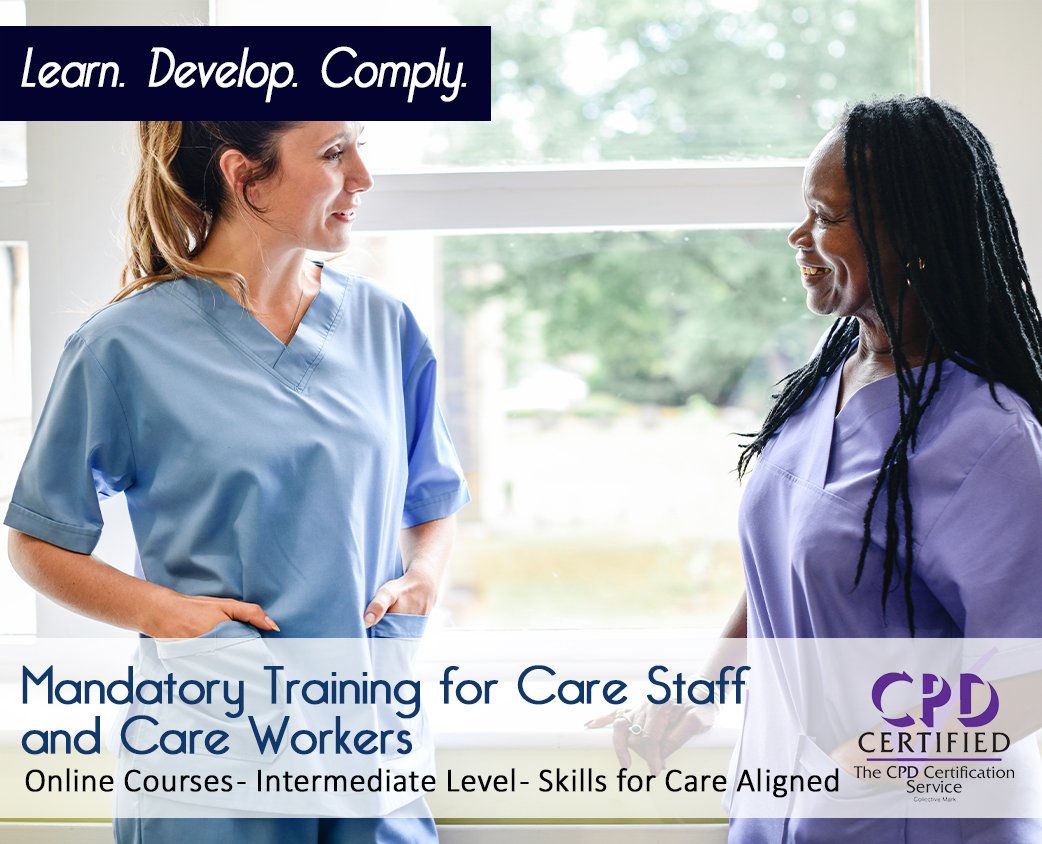 Mandatory Training for Care Staff & Care Workers - Skills for Care Aligned