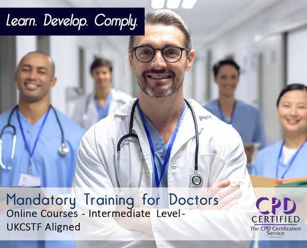 Mandatory Training for Doctors Online Courses UKCSTF Aligned