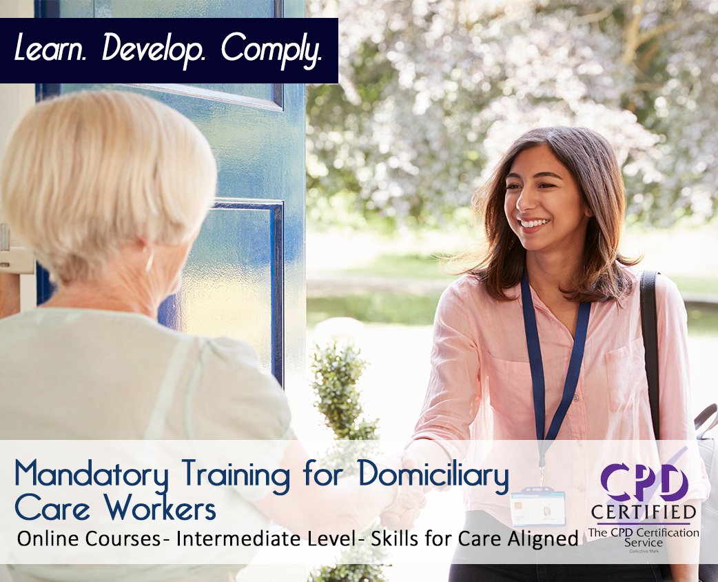 Mandatory Training for Domiciliary Care Workers - Skills for Care Aligned