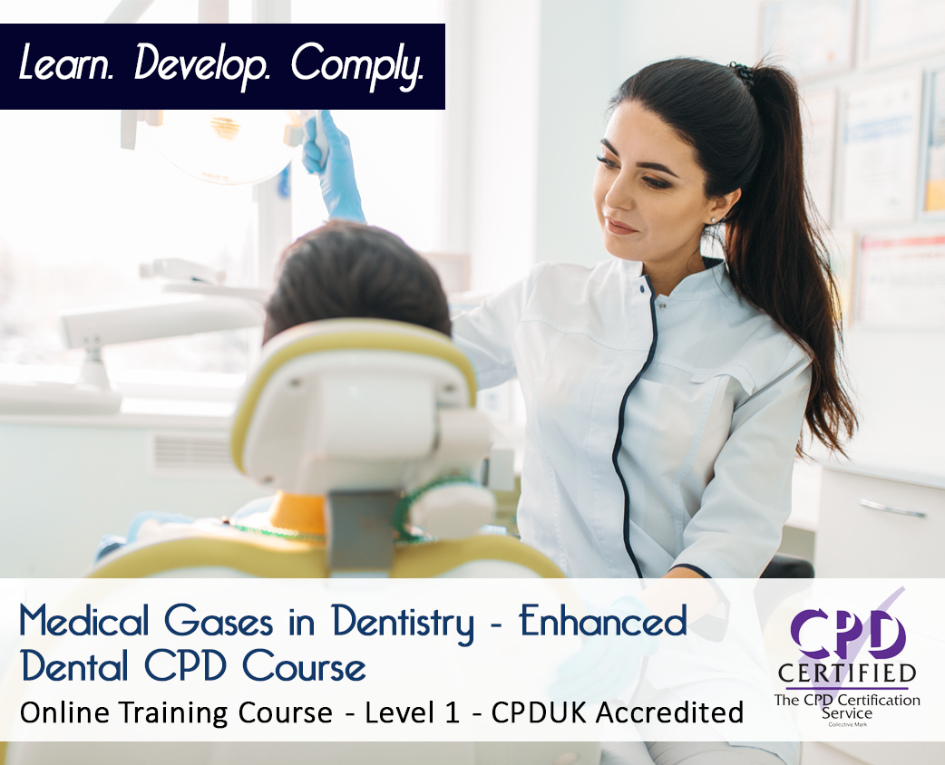 Medical Gases in Dentistry - Enhanced Dental CPD Course - CPDUK Accredited