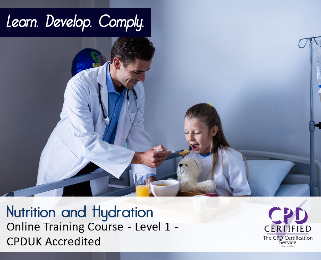 Nutrition and Hydration - Online Training Course - CPDUK Accredited