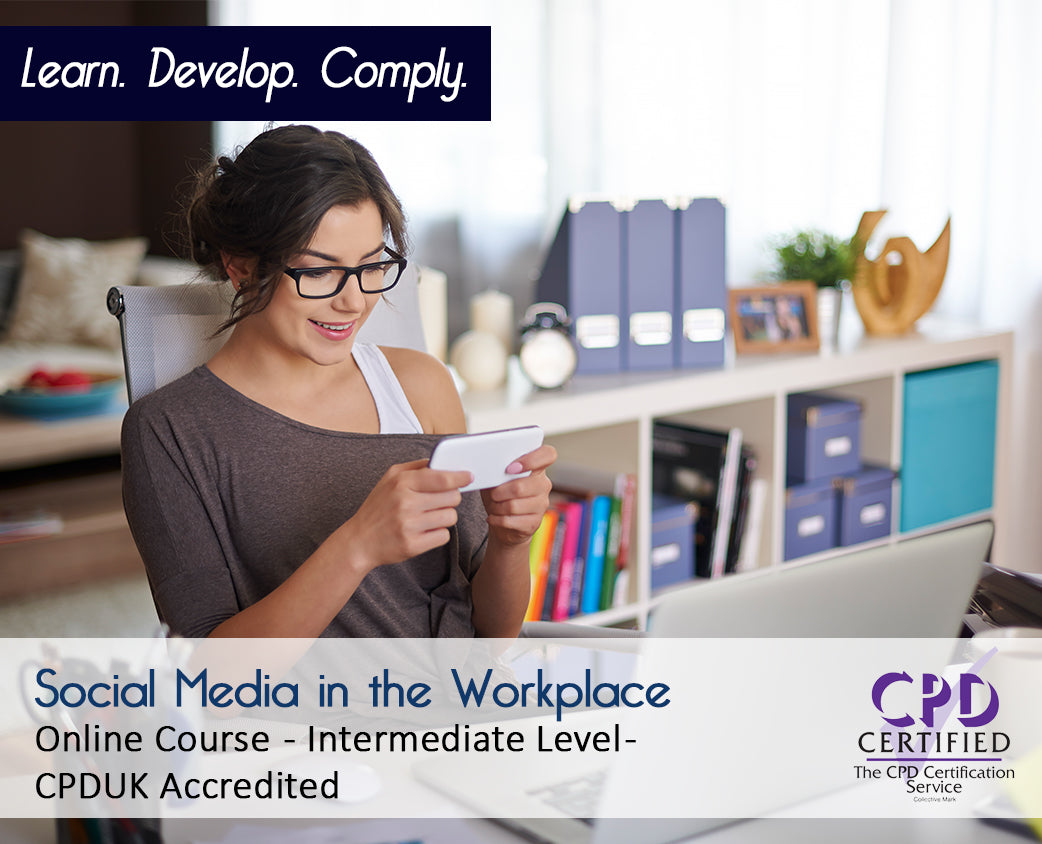 Social Media in the Workplace – E-Learning Course – CPDUK Certified