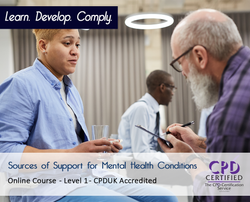 Sources of Support for Mental Health Conditions - Level 1 - Online Training Course - CPD Accredited