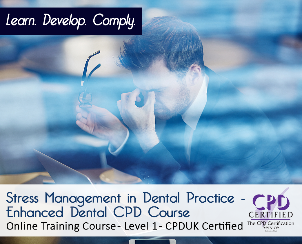 Stress Management in Dental Practice - Enhanced Dental CPD Course - Level 1