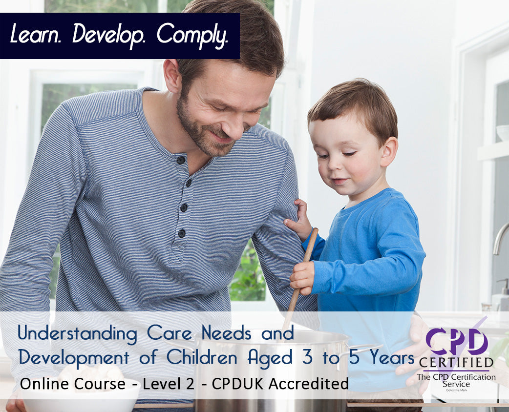 Understanding Care Needs and Development of Children Aged 3 to 5 Years - CPDUK Accredited