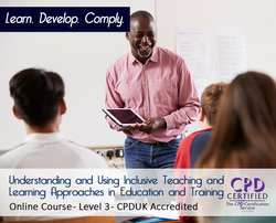 Understanding and Using Inclusive Teaching and Learning Approaches in Education and Training - Level 3 - E-Learning Course - The Mandatory Training Group UK -