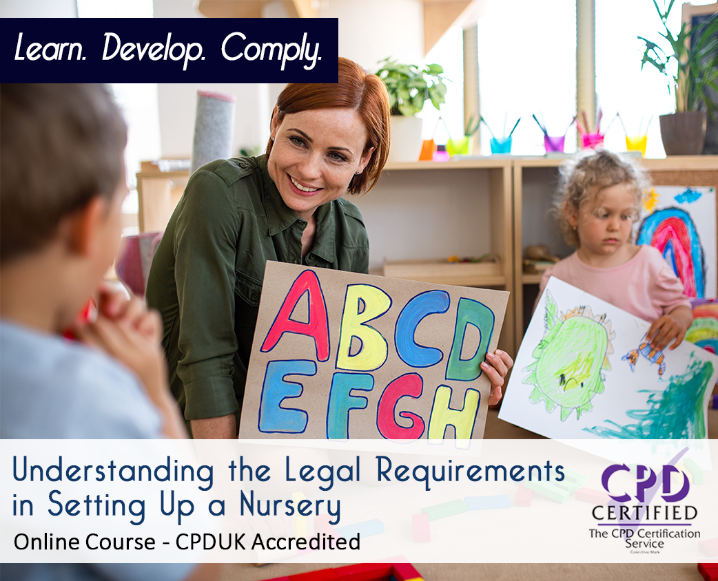 Understanding the Legal Requirements in Setting Up a Nursery - CPDUK Certified