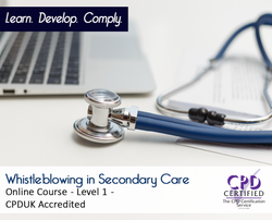 Whistleblowing in Secondary Care - CPDUK Accredited - The Mandatory Training Group UK -