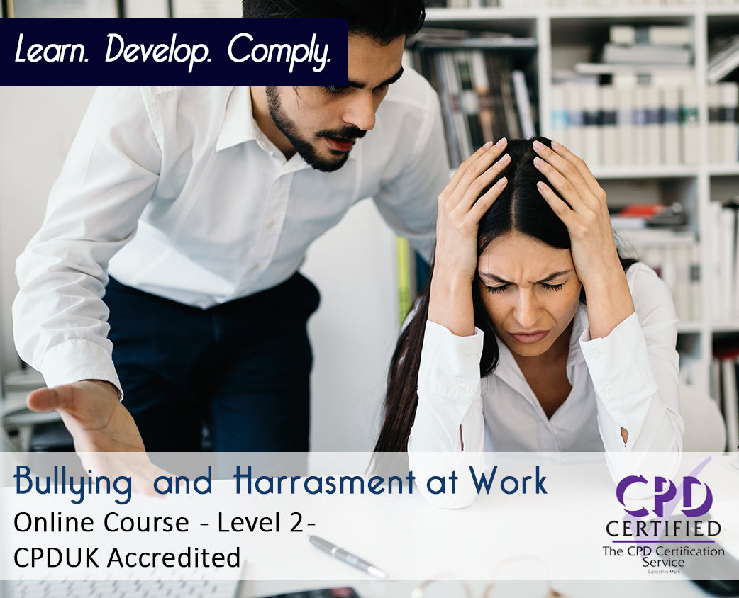 Bullying and Harassment at Work - Online Course - CPDUK Certified