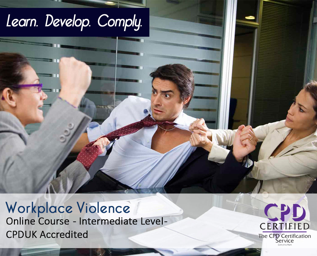 Workplace Violence - Online Training Course - CPDUK Accredited