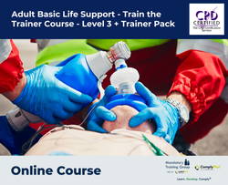 Adult Basic Life Support - Train the Trainer Course - Level 3 + Trainer Pack - E-Learning Course - ComplyPlus™ LMS - The Mandatory Training Group UK -
