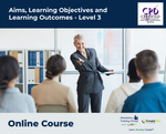 Aims, Learning Objectives and Learning Outcomes - Level 3 - e-learning Course - ComplyPlus™ LMS - The Mandatory Training Group UK -