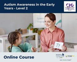 Autism Awareness in the Early Years - Level 2 - E-Learning Course - ComplyPlus™ LMS - The Mandatory Training Group UK -