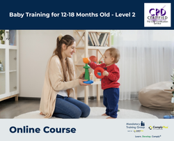 Baby Training for 12-18 Months Old - Level 2 - e-learning Course - ComplyPlus™ LMS - The Mandatory Training Group UK -