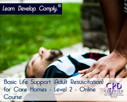 Basic Life Support (Adult Resuscitation) for Care Homes - Level 2 - ComplyPlus LMS™ - The Mandatory Training Group UK -