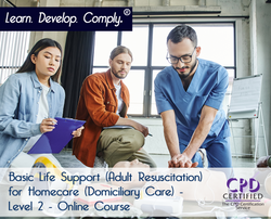Basic Life Support (Adult Resuscitation) for Homecare (Domiciliary Care) - Level 2 - ComplyPlus LMS™ - The Mandatory Training Group UK -