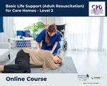 Basic Life Support (Adult Resuscitation) for Care Homes - Level 2 - e-learning Course - ComplyPlus™ LMS - The Mandatory Training Group UK -