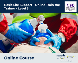Basic Life Support Train the Trainer - Level 3 - e-learning Course - ComplyPlus™ LMS - The Mandatory Training Group UK -