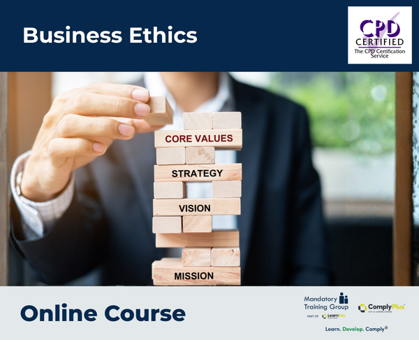 Business Ethics - e-learning Course - ComplyPlus™ LMS - The Mandatory Training Group UK -