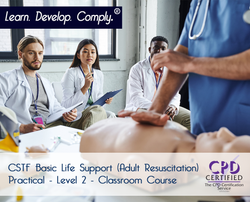 CSTF Basic Life Support (Adult Resuscitation) Practical - Level 2 - ComplyPlus LMS™ - The Mandatory Training Group UK -