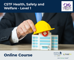 CSTF Health, Safety and Welfare - Level 1 - e-learning Course - ComplyPlus™ LMS - The Mandatory Training Group UK -