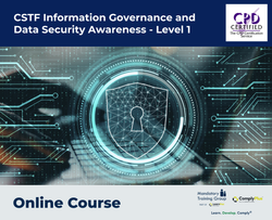 CSTF Information Governance and Data Security Awareness - Level 1 - ComplyPlus™ LMS - The Mandatory Training Group UK -